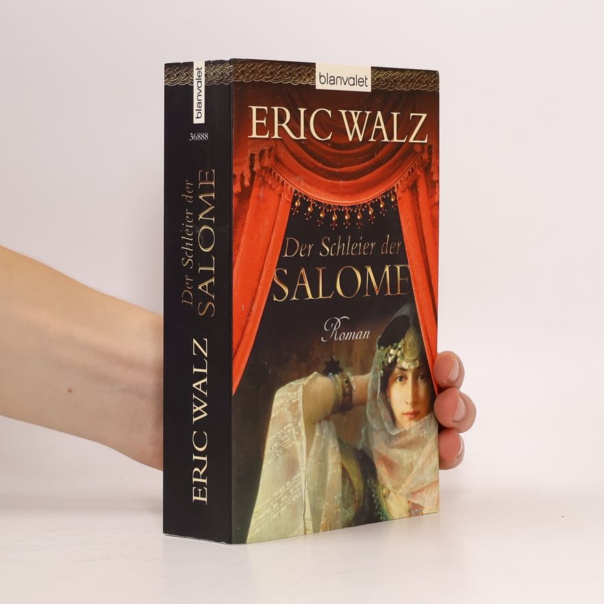 Eric Walz Die Schleier der Salome