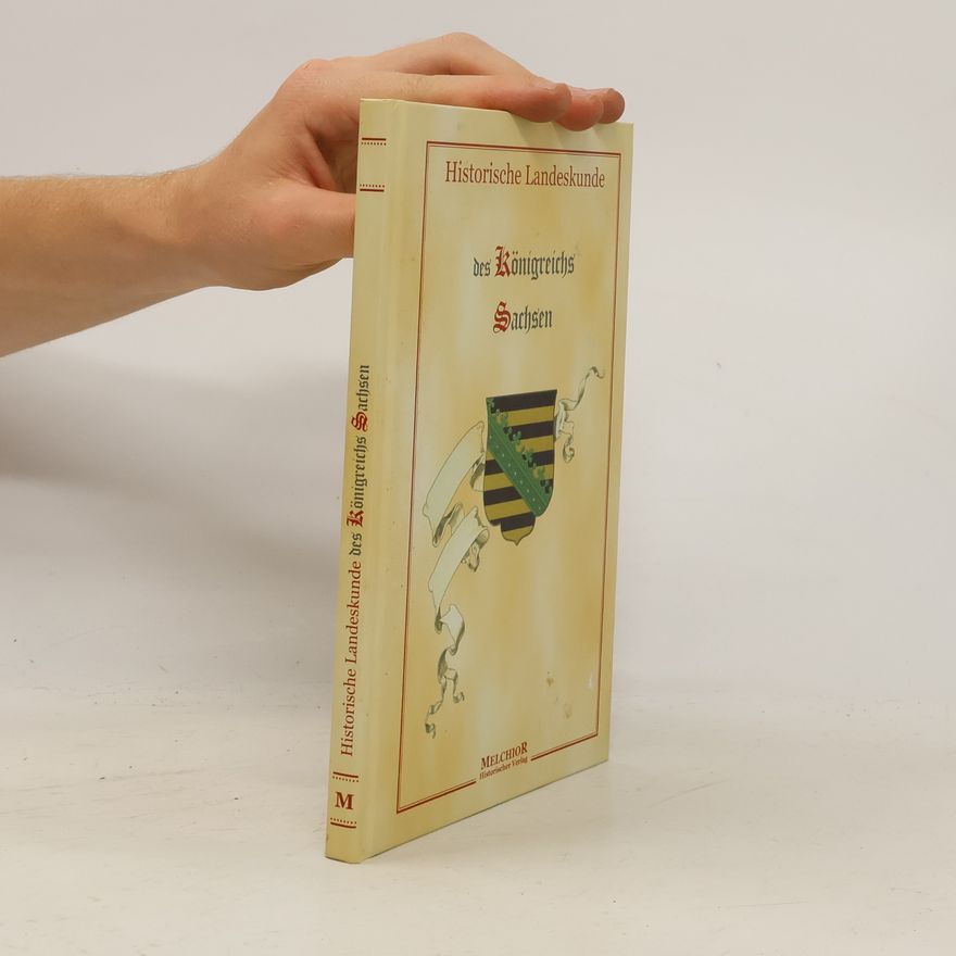 Various authors Historische Landeskunde des Königreichs Sachsen