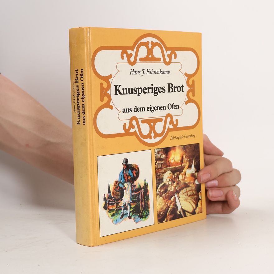 Wilhelm Fahrenkamp Knuspriges Brot aus dem eigenen Ofen
