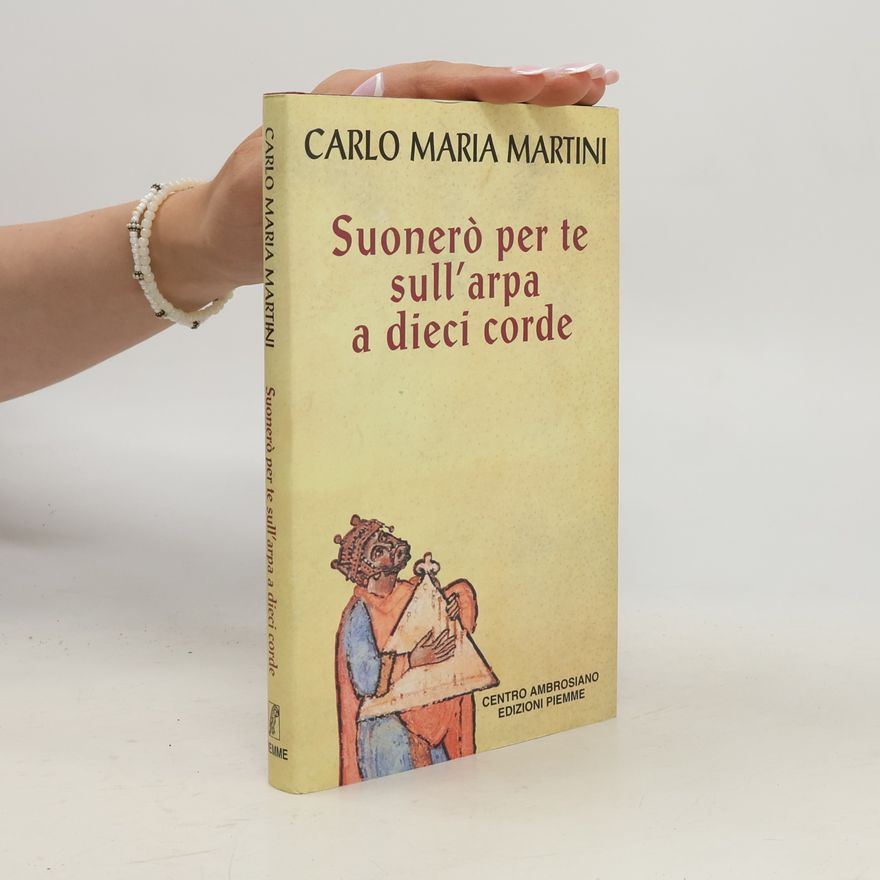 Carlo Maria Martini Suonerò per te sull'arpa dieci corde