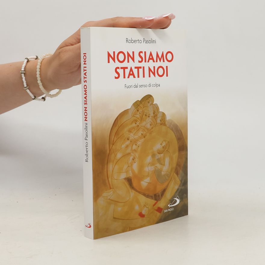 Roberto Pasolini Dimensioni dello spirito: Non siamo stati noi. Fuori dal senso di colpa