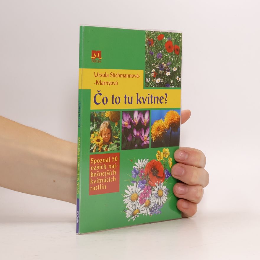 Ursula Stichmann-Marny Čo to tu kvitne?