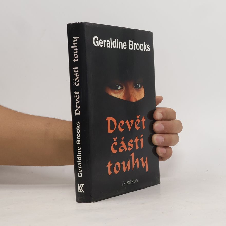 Geraldine Brooks Devět částí touhy. Skrytý svět muslimských žen