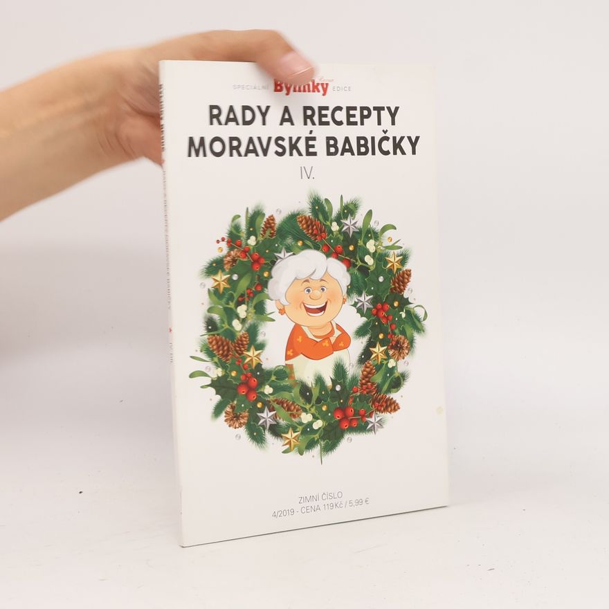 Autorenkollektiv Rady a recepty moravské babičky IV.