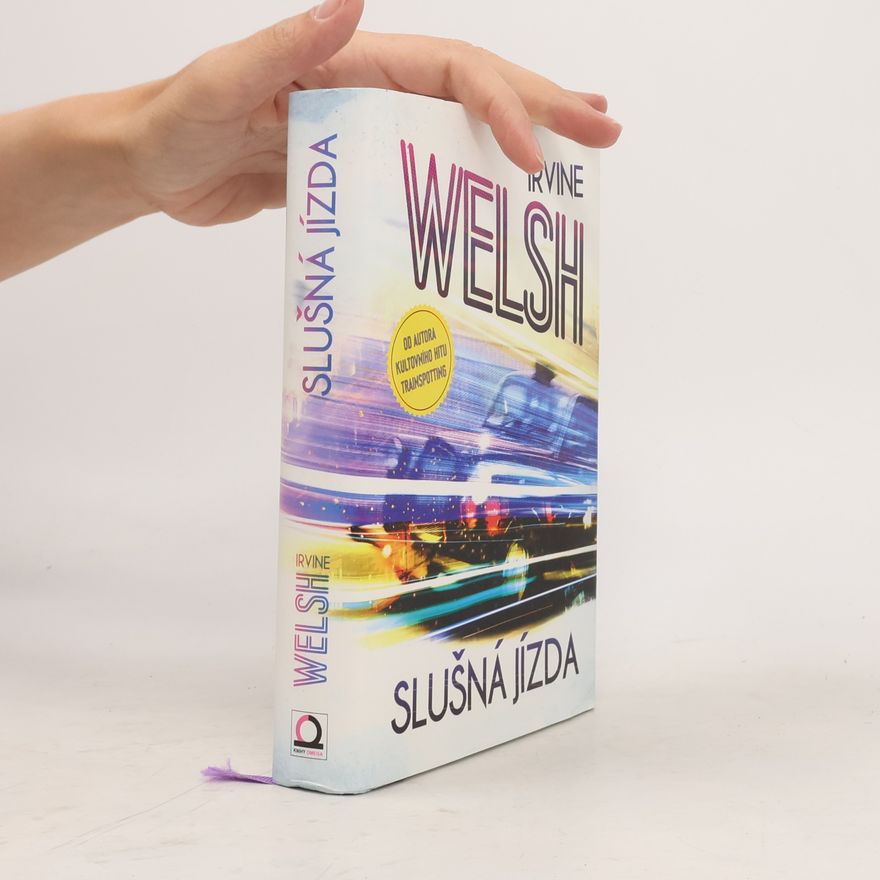 Irvine Welsh Slušná jízda