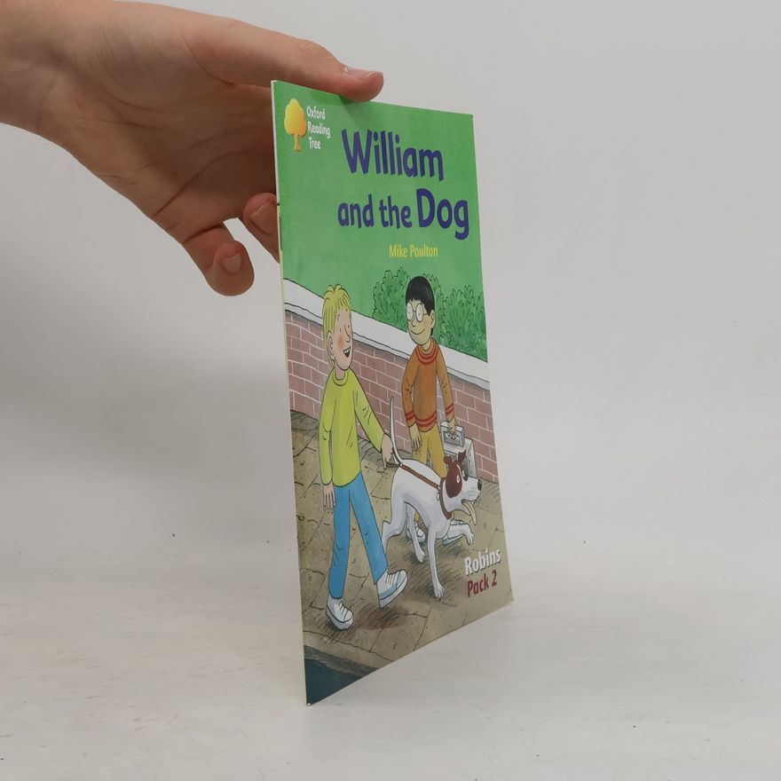 Mike Poulton Oxford Reading Tree - 2: William and the Dog