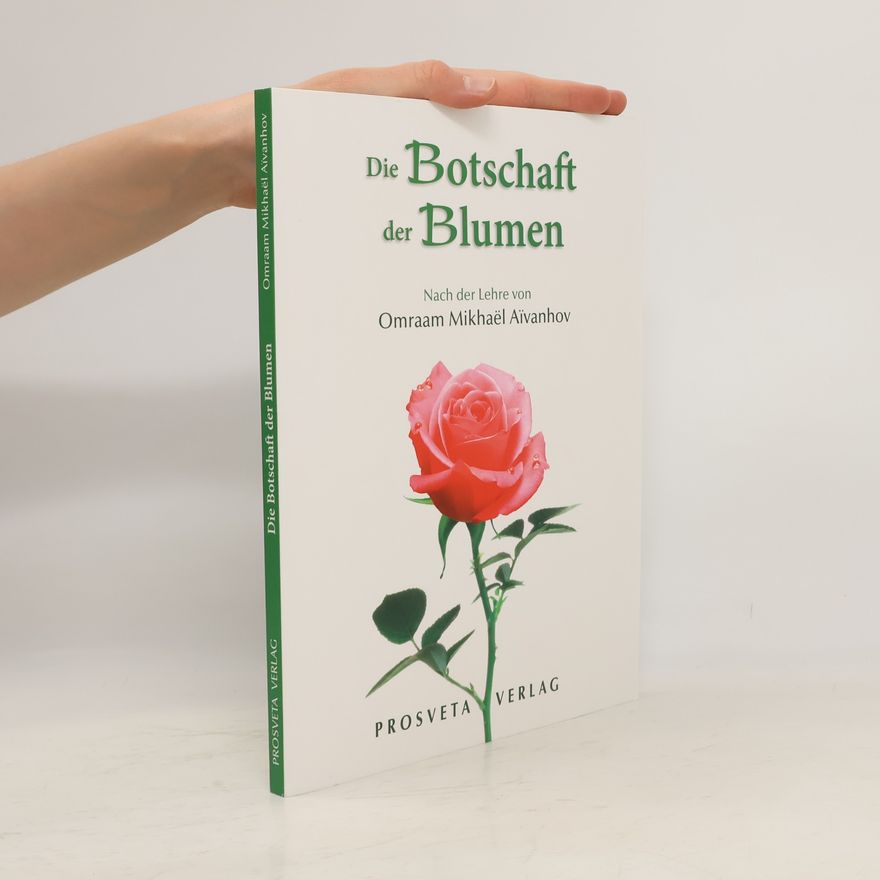 Omraam Mikhaël Aivanhov Die Botschaft der Blumen