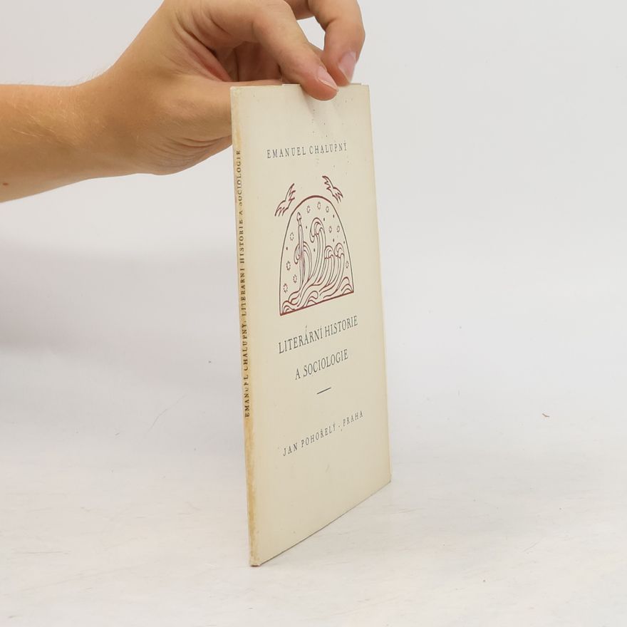 Emanuel Chalupný Literární historie a sociologie