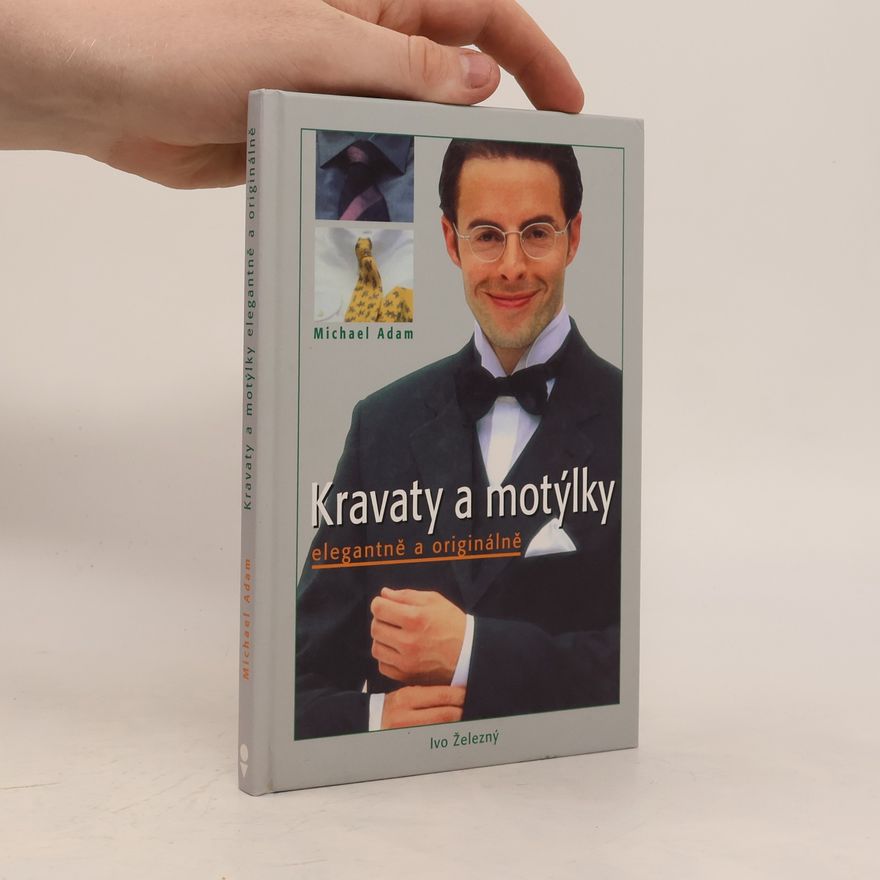 Michael Adam Kravaty a motýlky elegantně a originálně