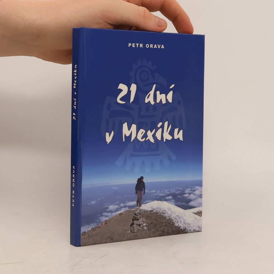 Petr Orava 21 dní v Mexiku