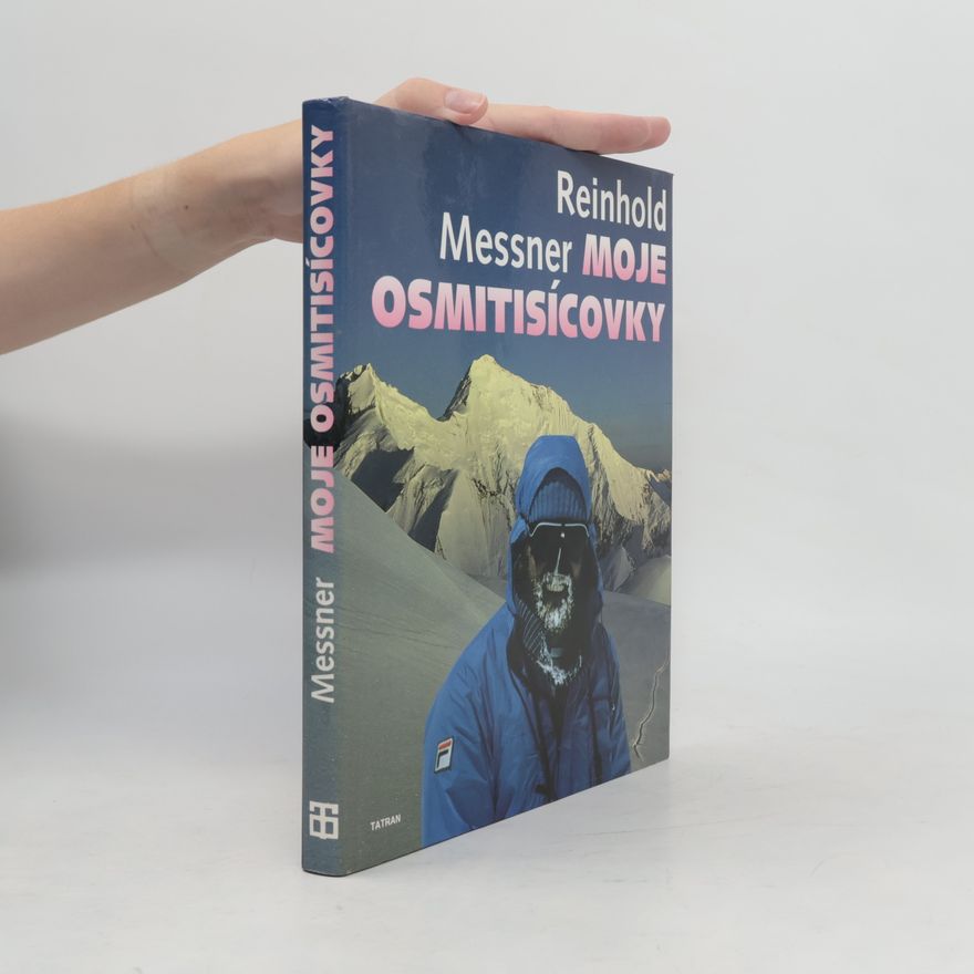 Reinhold Messner Moje osmitisícovky