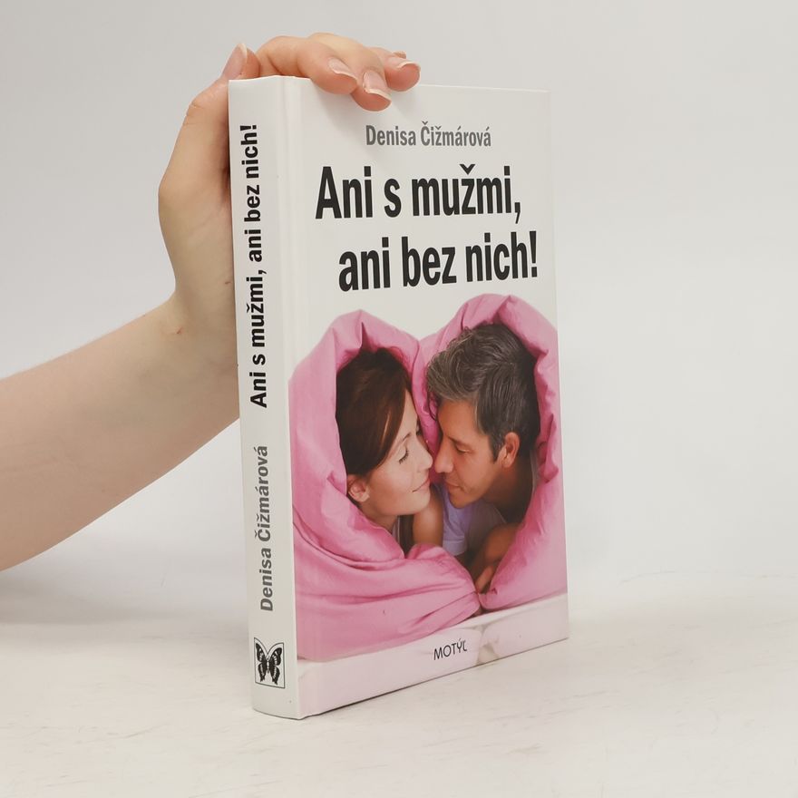 Denisa Čižmárová Ani s mužmi, ani bez nich!