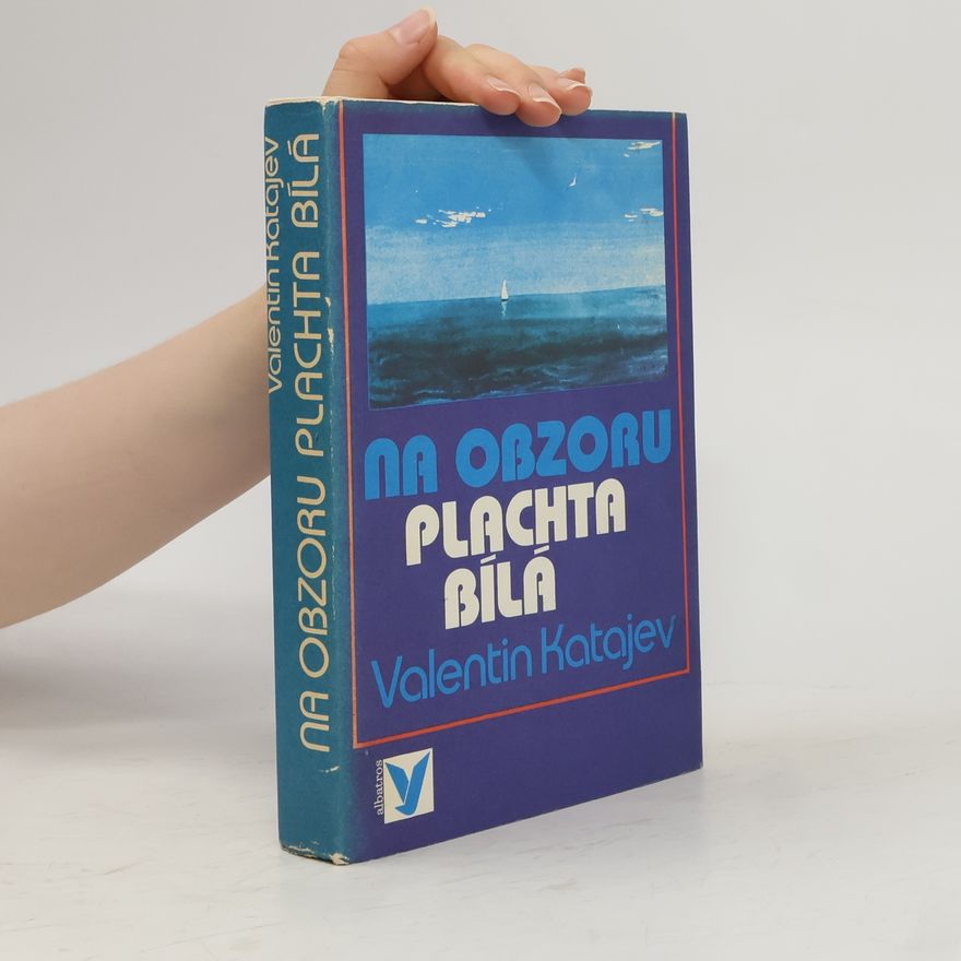 Valentin Petrovič Katajev Na obzoru plachta bílá