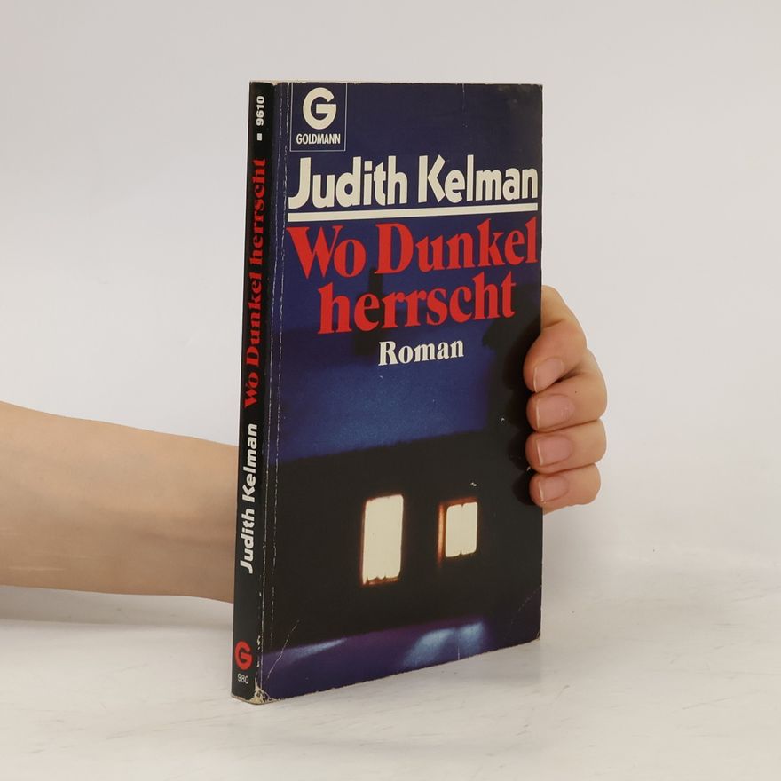 Judith Kelman Wo Dunkel herrscht. Roman.