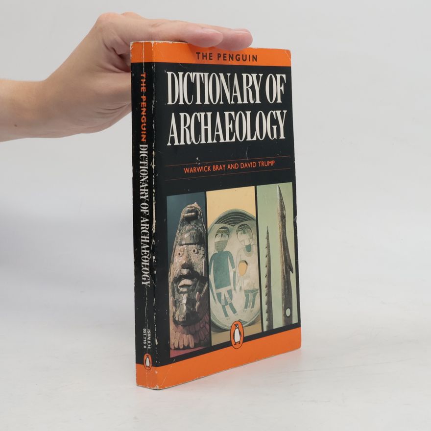Warwick M. Bray The Penguin Dictionary of Archaeology