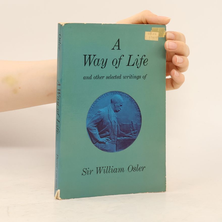 William Osler A Way of Life