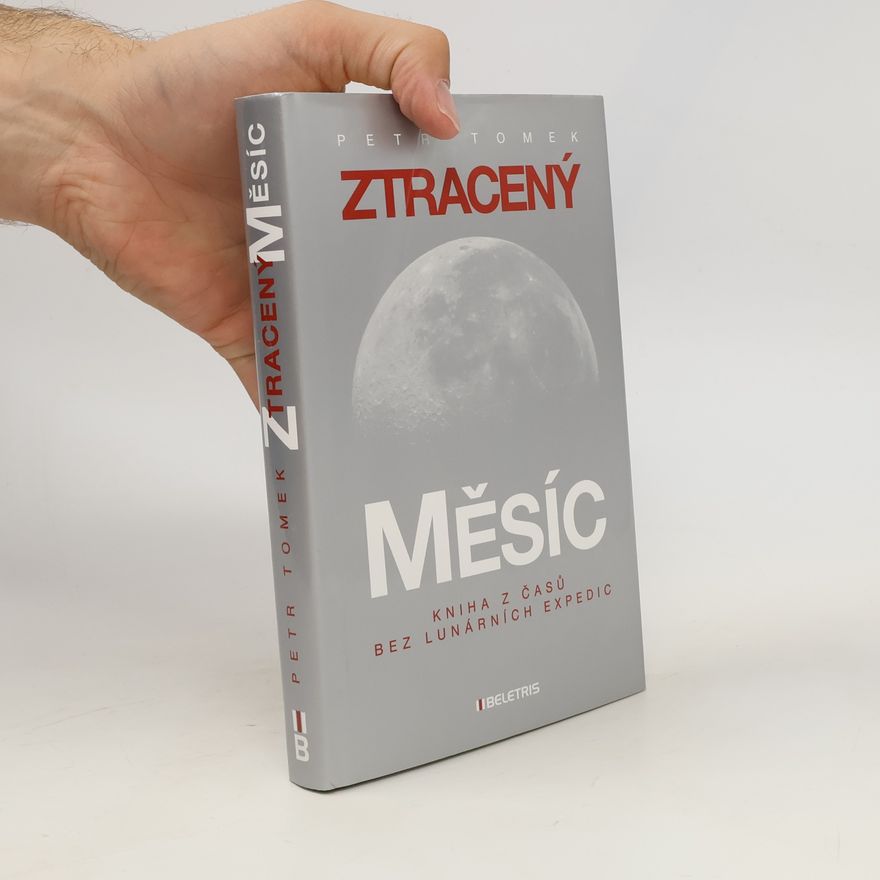 Petr Tomek Ztracený Měsíc - Kniha z časů bez lunárních expedic