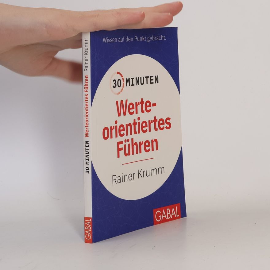 Rainer Krumm 30 Minuten werteorientiertes Führen