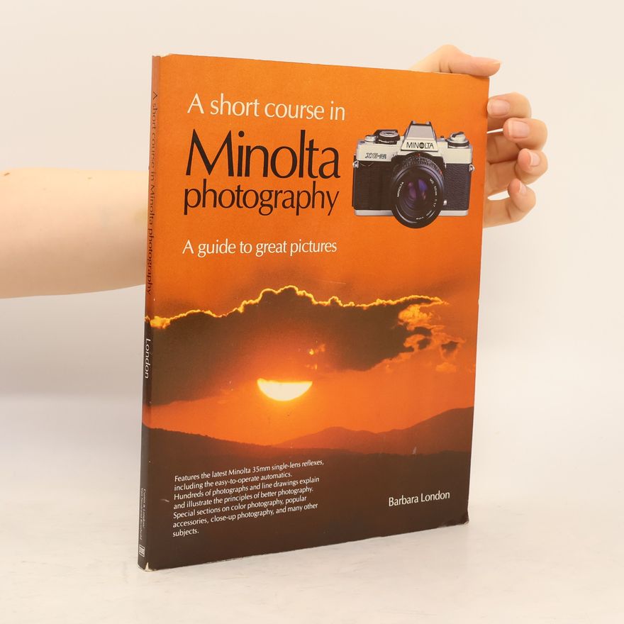 Barbara London A Short Course in Minolta Photography - A Guide to Great Pictures