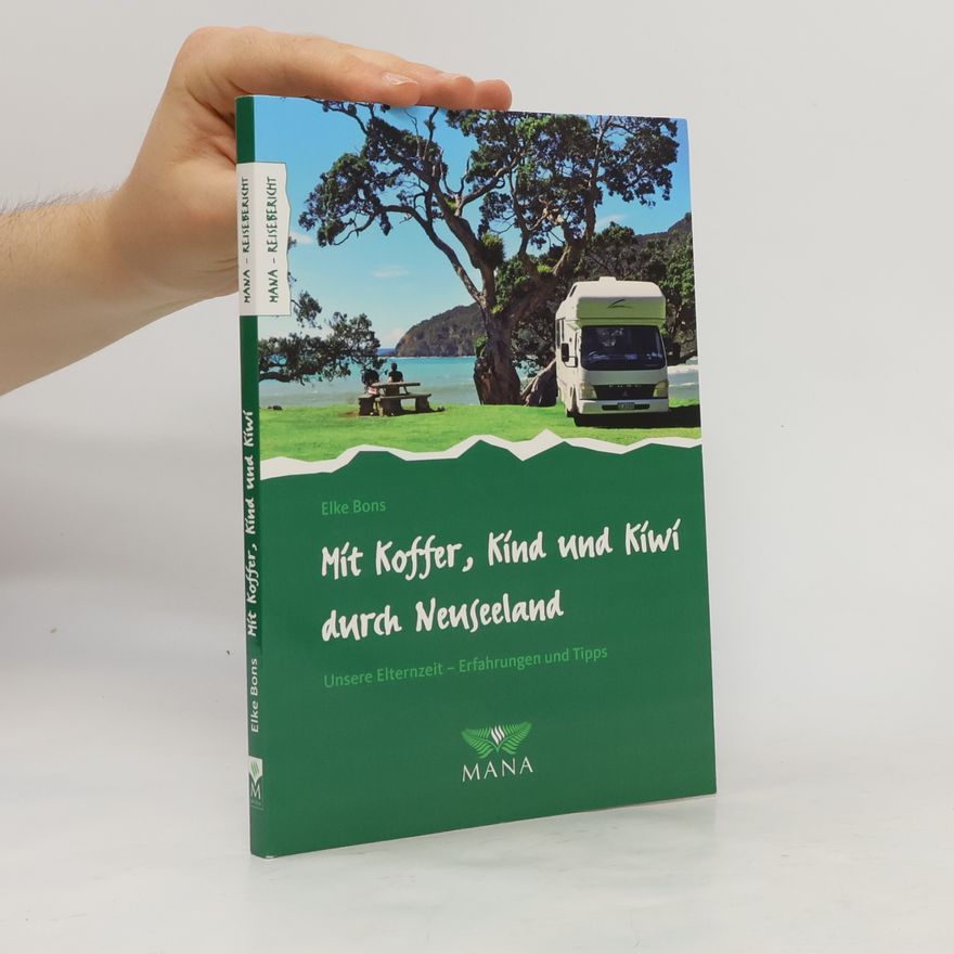 Elke Bons Mit Koffer, Kind und Kiwi durch Neuseeland