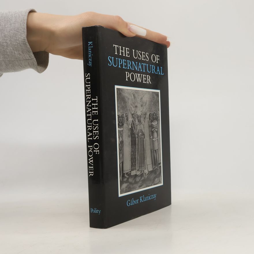 Susan Singerman The Uses of Supernatural Power