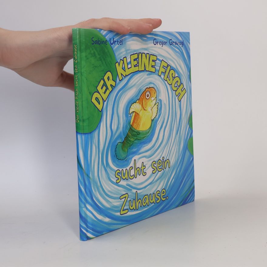 Gregor Gravogl Der kleine Fisch sucht sein Zuhause
