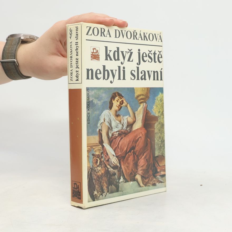 Zora Dvořáková Když ještě nebyli slavní
