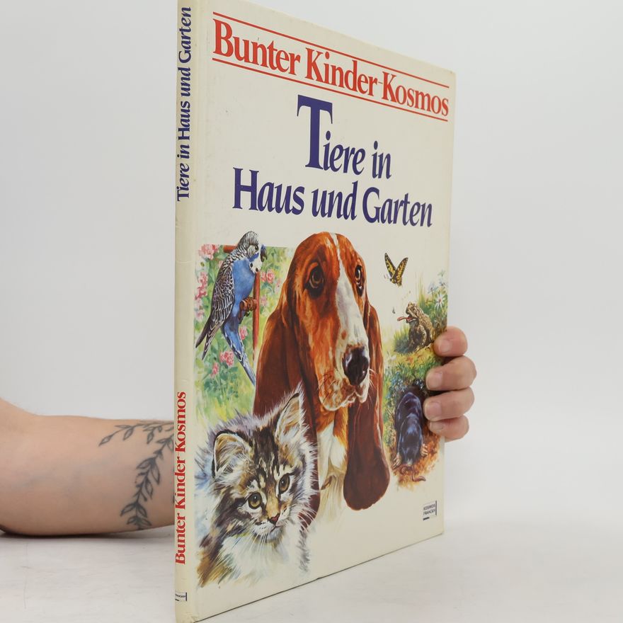 Various authors Bunter Kinder Kosmos: Tiere in Haus und Garten