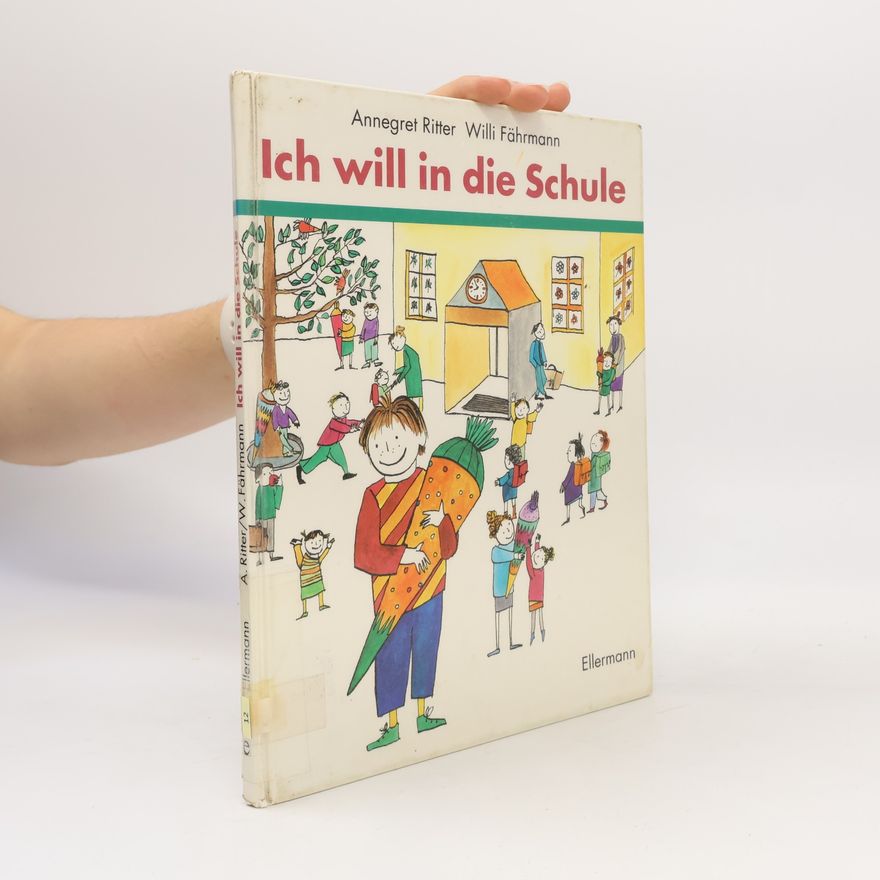 Willi Fährmann Ich will in die Schule: Bilderbuch