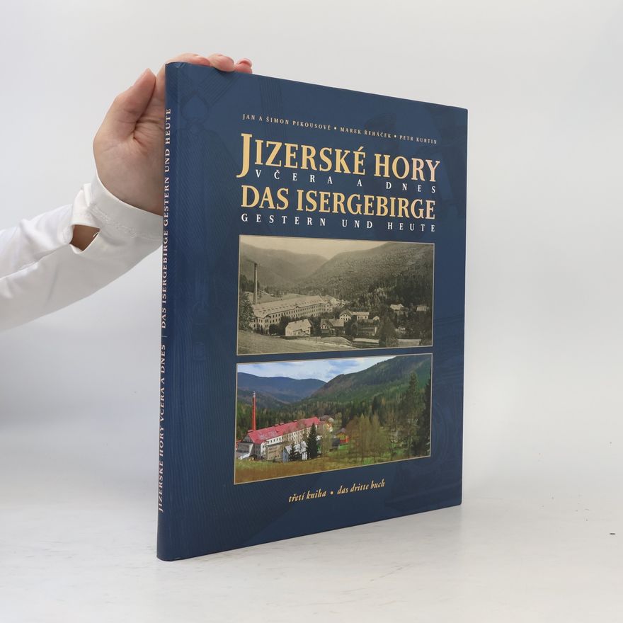 Petr Kurtin Jizerské hory včera a dnes - třetí kniha
