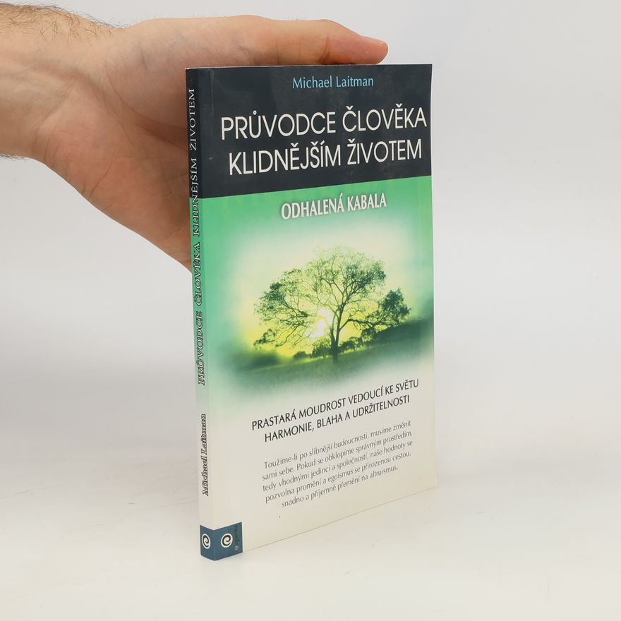 Rav Michael Laitman Průvodce člověka klidnějším životem