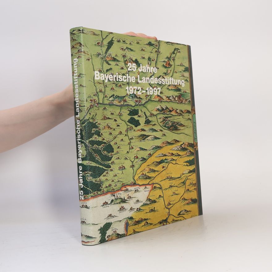 Autorenkollektiv 25 Jahre Bayerische Landesstiftung 1972-1997