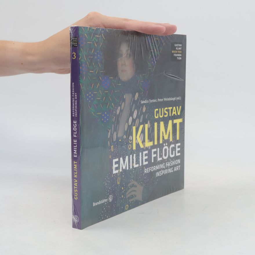 Sandra Tretter Gustav Klimt - Emilie Flöge: Reforming Fashion Inspiration Art 1874-1952