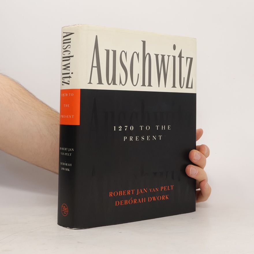 Deborah Dwork Auschwitz