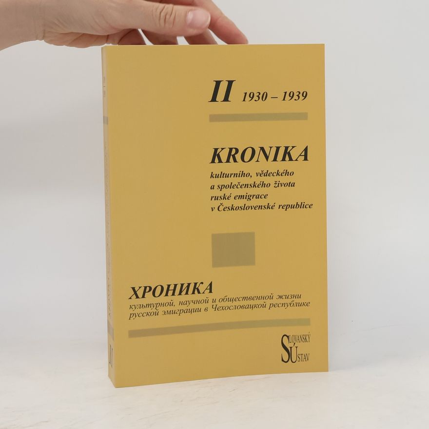 Ljubov Běloševská Kronika kulturního, vědeckého a společenského života ruské emigrace v Československé republice. Díl II.