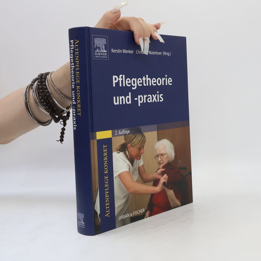 Christina Waterboer Altenpflege konkret Pflegetheorie und -praxis. Altenpflege konkret
