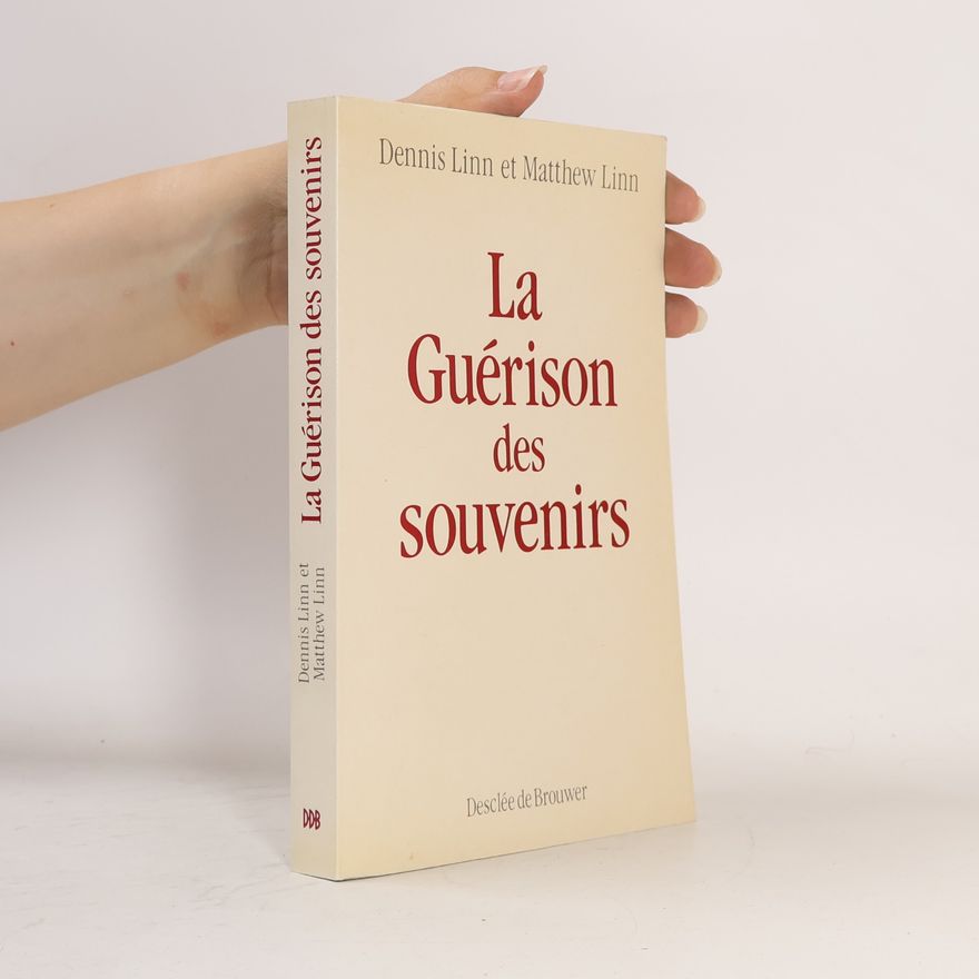 Dennis Linn La guérison des souvenirs