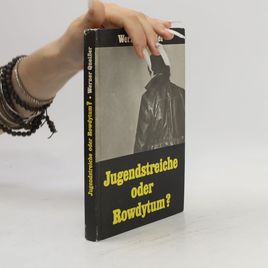 Werner Queißner Jugendstreiche oder Rowdytum?