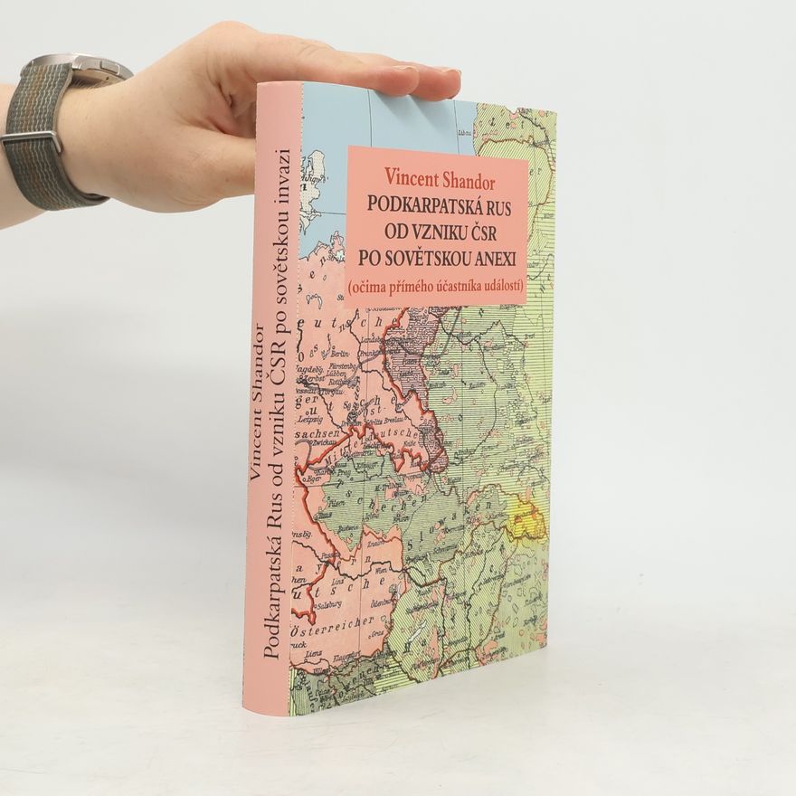 Vìkentìj Šandor Podkarpatská Rus od vzniku ČSR po sovětskou anexi