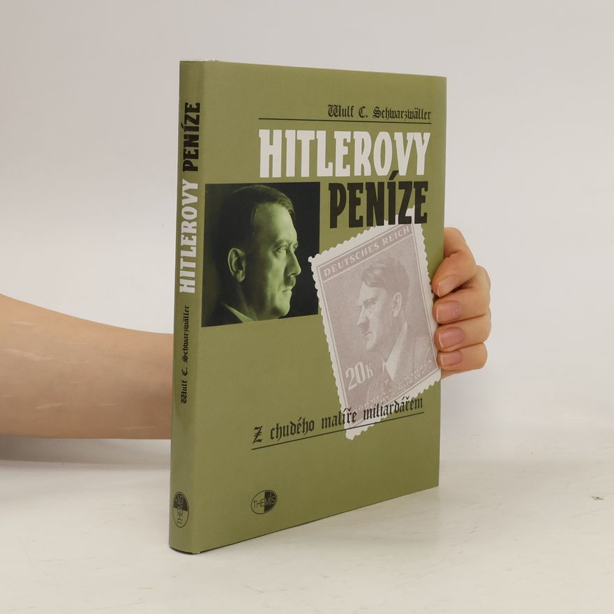 Wulf Schwarzwäller Hitlerovy peníze