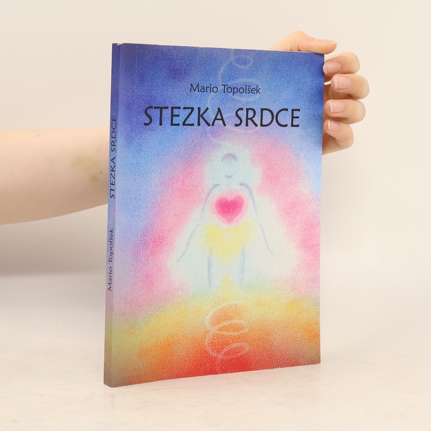Mario Topolšek Stezka srdce