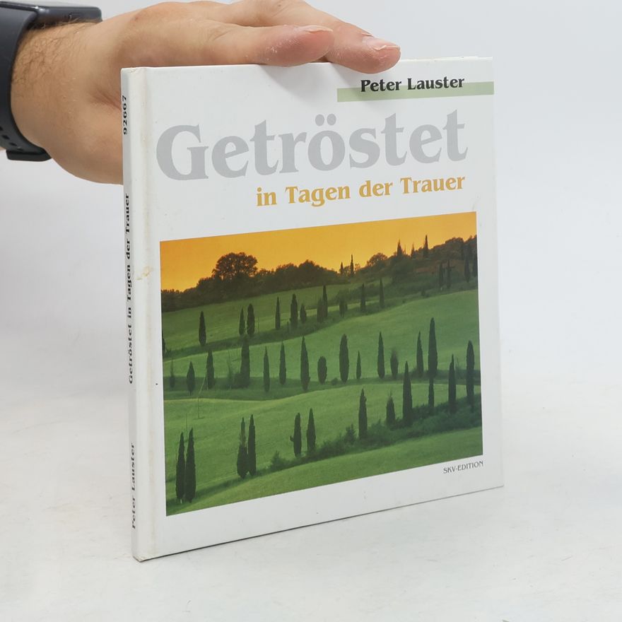 Peter Lauster Bild-Text-Bände: Getröstet in Tagen der Trauer