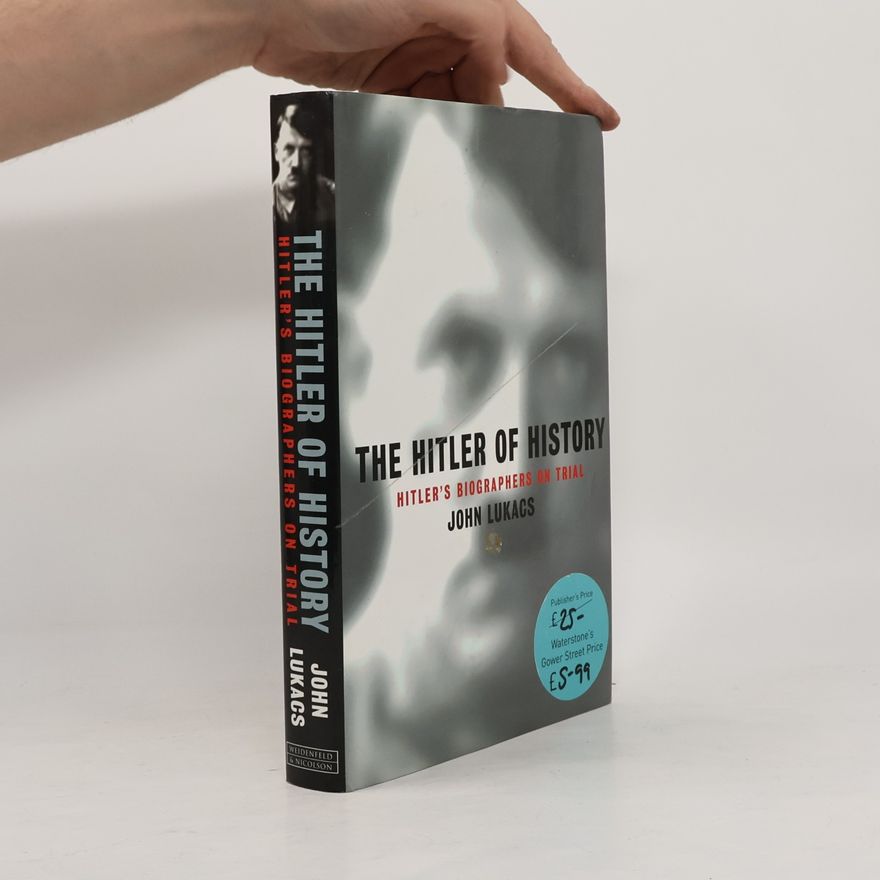 John Lukacs The Hitler of history