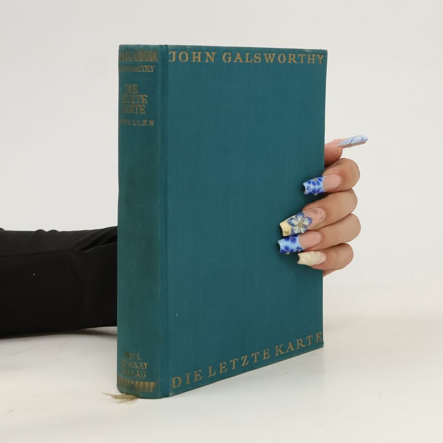 John Galsworthy Die Letzte Karte