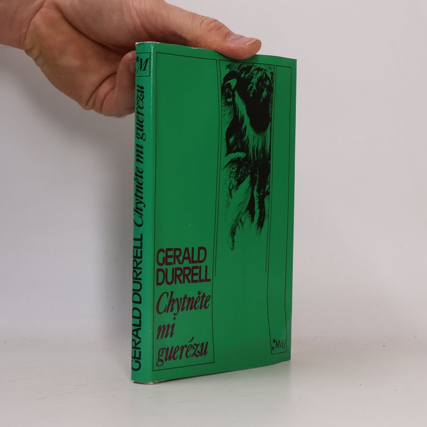Gerald Durrell Chytněte mi guerézu