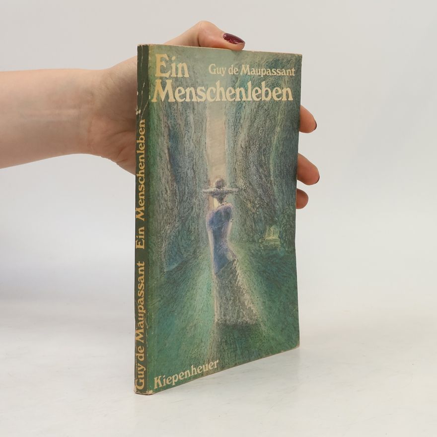 Guy de Maupassant Ein Meschenleben