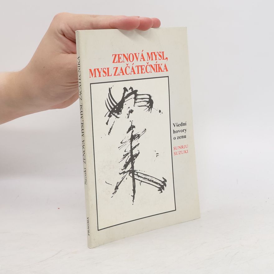 Shunryū Suzuki Zenová mysl, mysl začátečníka