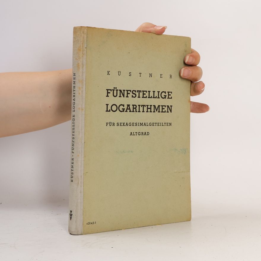 Collectif d'auteurs Fünfstellige Logarithmen für Sexagesimalgeteilten Altgrad