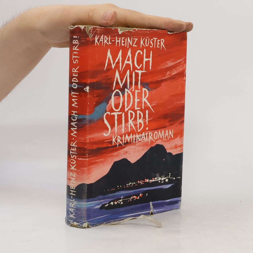 Karl - Heinz Küster Mach mit oder stirb