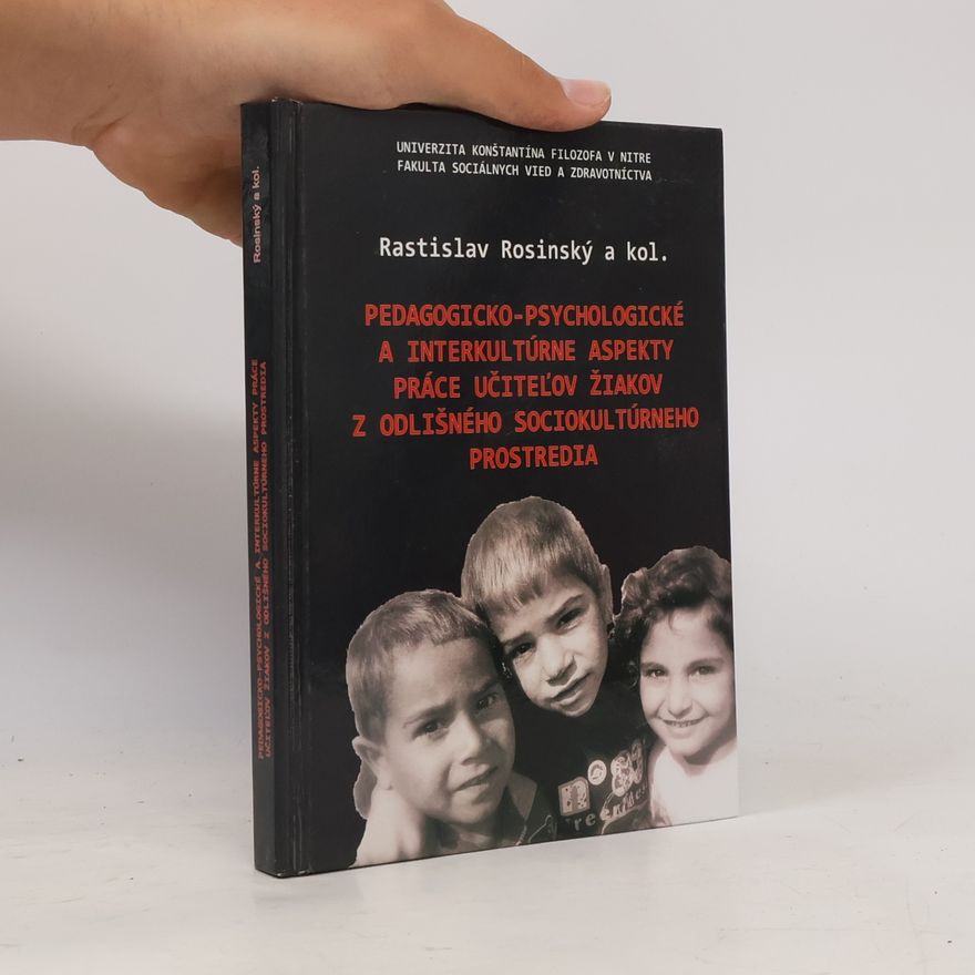 Katarína Vanková Pedagogicko-psychologické a interkultúrne aspekty práce učiteľov žiakov z odlišného sociokultúrneho prostredia